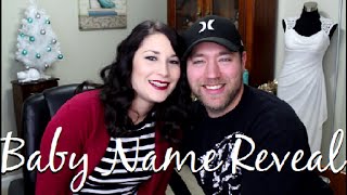 Our Baby Name Reveal : Boy & Girl Choices