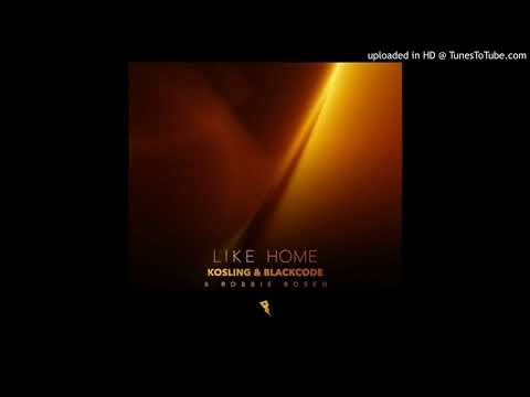 Kosling, Black Code, Robbie Rosen - Like Home (Extended Mix)