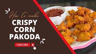 crispy corn pakoda  | MARATHI  | क्रिस्पी  कॉर्न  भजी