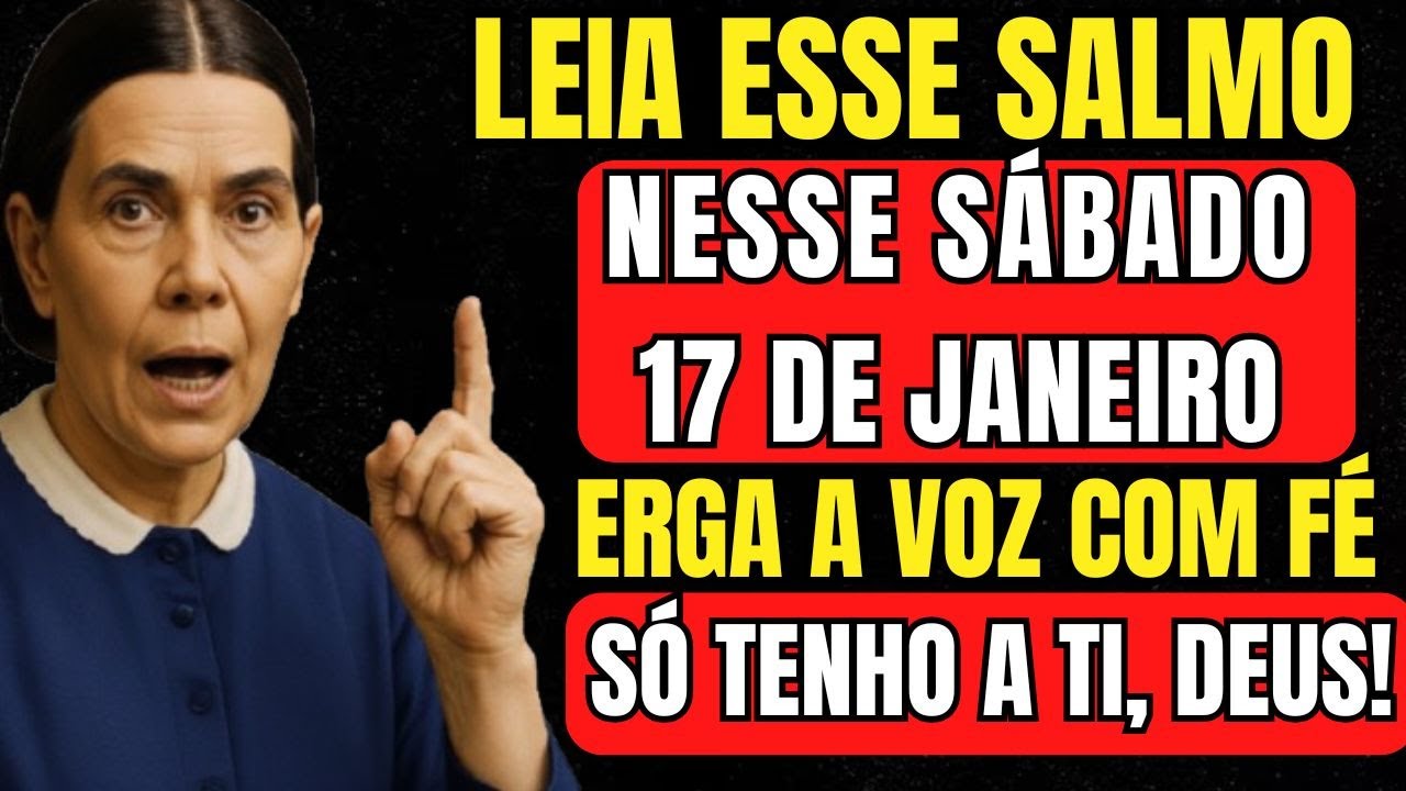 17 DE JANEIRO: SALMO PODEROSO QUE DESTRÓI MALDIÇÕES FAMILIARES E LIBERA PROVISÃO! — Ellen White