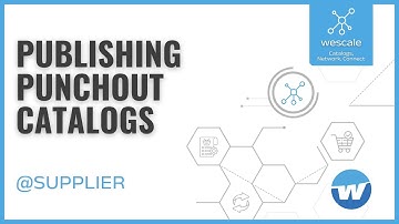 Publishing a punchout catalogue in the wescale Network – tutorial for suppliers   WPSM Tutorial