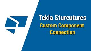 02. Tekla Structures - Connection Custom Component