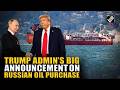 US announces big relief for Russian Oil buyers to stabilize global energy markets roiled by Iran war