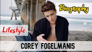 Corey Fogelmanis Hollywood Actor Biography & Lifestyle