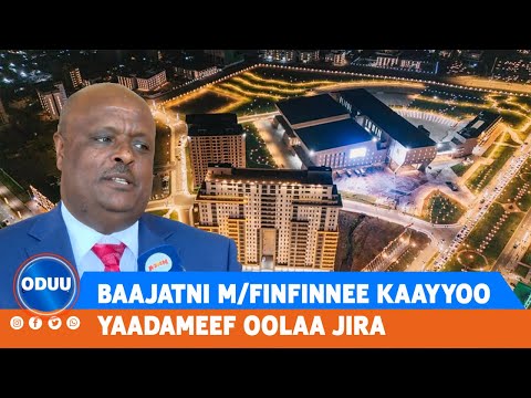 BAAJATNI M FINFINNEE KAAYYOO YAADAMEEF OOLAA JIRA 