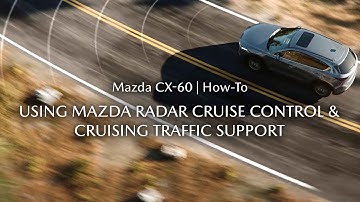 The Mazda CX-60 - How to use Mazda Radar Cruise Control and Cruising Traffic Support
