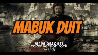 Mabuk duit - erie suzan (cover version rock revandy) - umahte management 