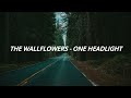 //The Wallflowers - One Headlight //Traducida al Español