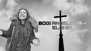 BOGI ANGELOVA - ELOHIM / БОГИ АНГЕЛОВА - ЕЛОХИМ / GOSPEL MUSIC