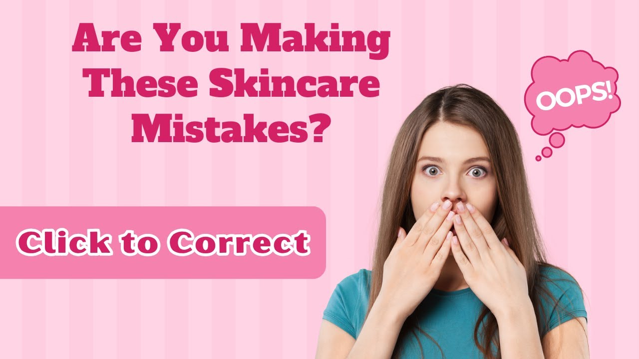 Common Skincare Mistakes and How To Fix them | Get Clear Skin Fast | Glowing Skin Solutions