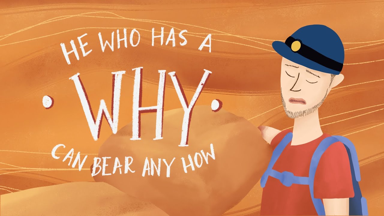 He Who Has a Why Can Bear Any How - Nietzsche