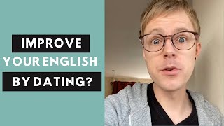 Can dating an English speaker help you improve?