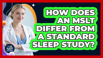 How Does An MSLT Differ From A Standard Sleep Study? - Sleep Apnea Support Network