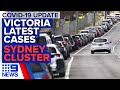 Coronavirus: Latest on restrictions, cases in Melbourne; Sydney cluster grows | 9 News Australia