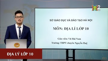 MÔN ĐỊA LÝ - LỚP 10 | ĐỊA LÝ CÁC NGÀNH CÔNG NGHIỆP (TIẾT 1) | 15H00 NGÀY 19.03.2020 | HANOITV