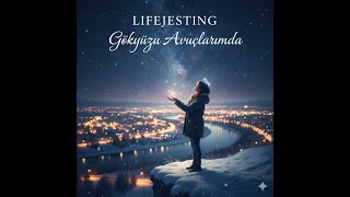Gökyüzü Avuçlarımda - Lifejesting (Huzur Veren Akustik Şarkı)
