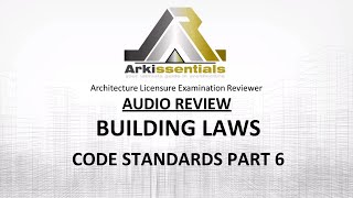 Architecture Licensure Exam AUDIO Reviewer: BUILDING LAWS - CODE STANDARDS PART 6 Guide
