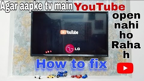 lg tv main YouTube not open how to fix problem