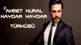 Ahmet Kural   Haydar Haydar ®