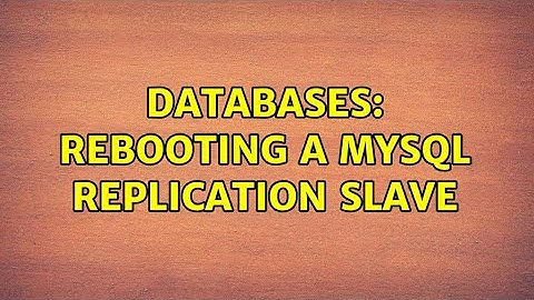 Databases: Rebooting a MySQL Replication Slave (2 Solutions!!)