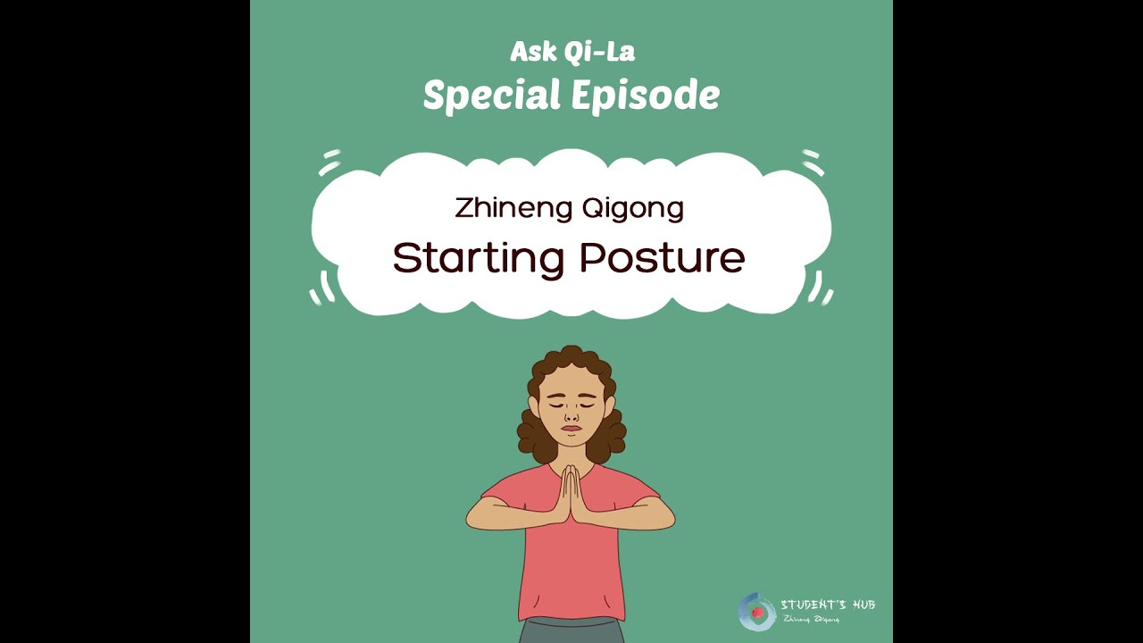 Ask Qi La - Zhineng Qigong Starting Posture (Special Epsiode)