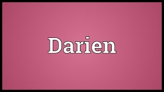 Darien Meaning