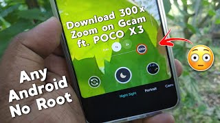 Download 300x Zoom on Google Camera ft. POCO X3 | Any Android | No Root screenshot 4