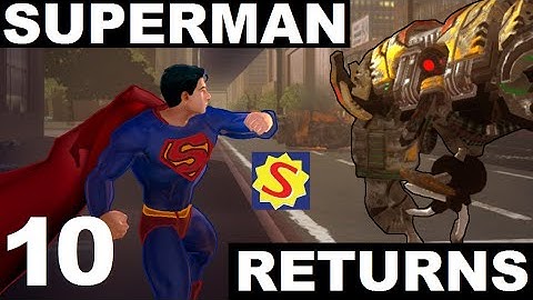 Superman Returns - Part 10 - Riot & Mongul Mayhem