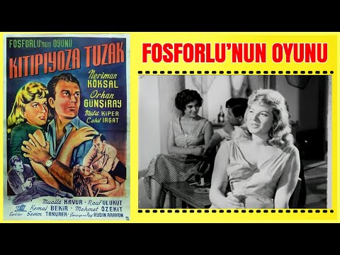 Fosforlu'nun Oyunu: Kıtıpiyoza Tuzak 1959 | Neriman Köksal Orhan Günşiray | Yeşilçam Filmi Full