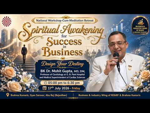 Dr. Mohit Gupta IDesign Your Destiny I Business & Industry Wing I Gyan Sarovar I Abu Raj I17/07/2026