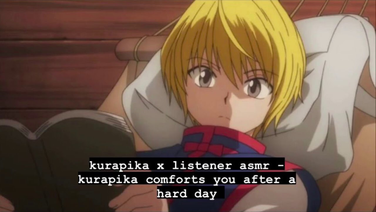 Kurapika x Listener Asmr - Kurapika comforts you after a hard day
