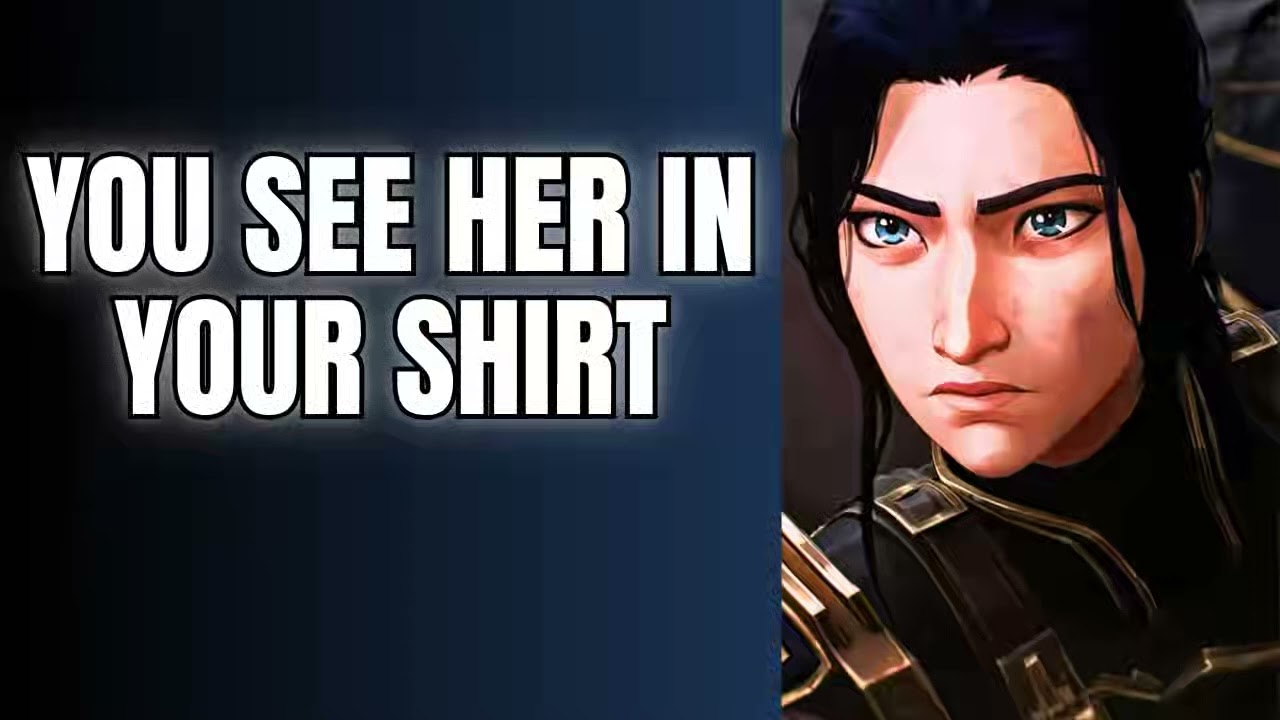 You see her in your shirt  - Caitlyn x Listener Arcane ASMR ||