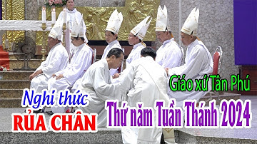 Nghi thức rửa chân trong Thánh lễ Tiệc Ly tại Gx Tân Phú,TGP Sài Gòn 28/3/2024