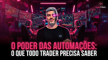 O poder das automações: o que todo Trader precisa saber antes de começar | GainClass: Bruno Ramos