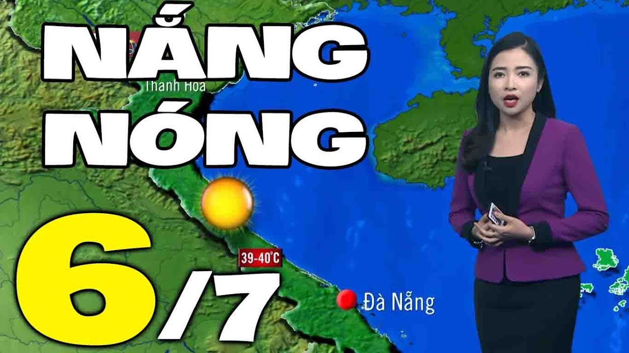 Dự báo thời tiết hôm nay và ngày mai 6/7 | Bản tin... - youtube