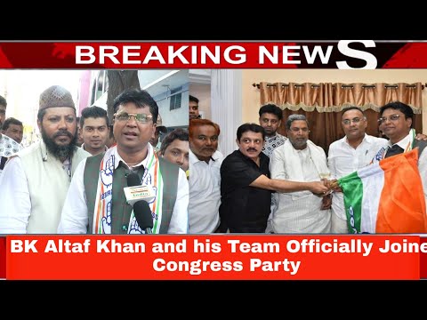 BK Altaf Khan and his Team Officially Joined Congress Party