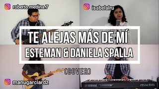 Te Alejas Más De Mí - Esteman, Daniela Spalla (Cover)