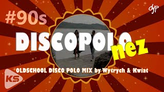 DISCOPOLOnez #90s - OLDSCHOOL DISCO POLO MIX by Wytrych & Kwiat