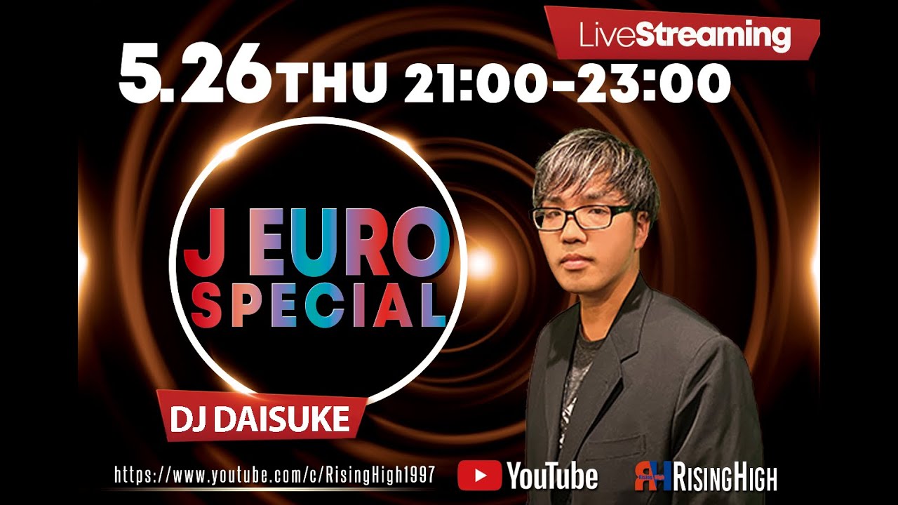 J EURO SPECIAL 】ジャパニーズユーロビートONLY 2022/5/26 DJ Daisuke