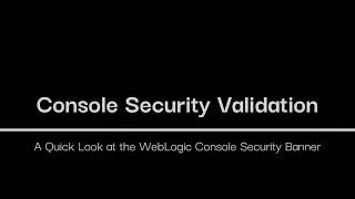 Weblogic Console Security Validation