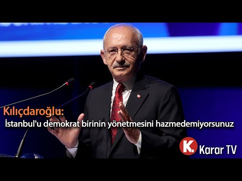 Kılıçdaroğlu: İstanbul'u Demokrat Birinin Yönetmesini Hazmedemiyorsunuz