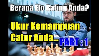 Test IQ Catur | Cara Mengukur Elo Rating | Part : 1