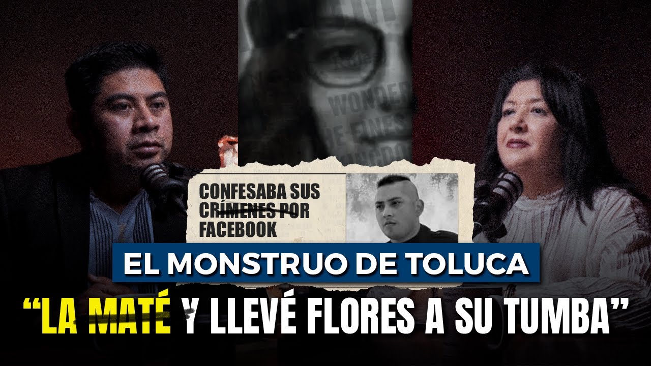 Mi PADRE fue mi primer VÍCTIMA- eL MONSTRUO DE Toluca/Relatos Forenses