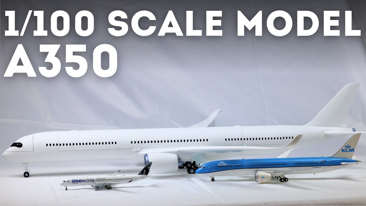 エアバス AIRBUS A350-900 1/100 超巨大 Unboxing a HUGE 1/100 Scale Airbus A350 - YouTube