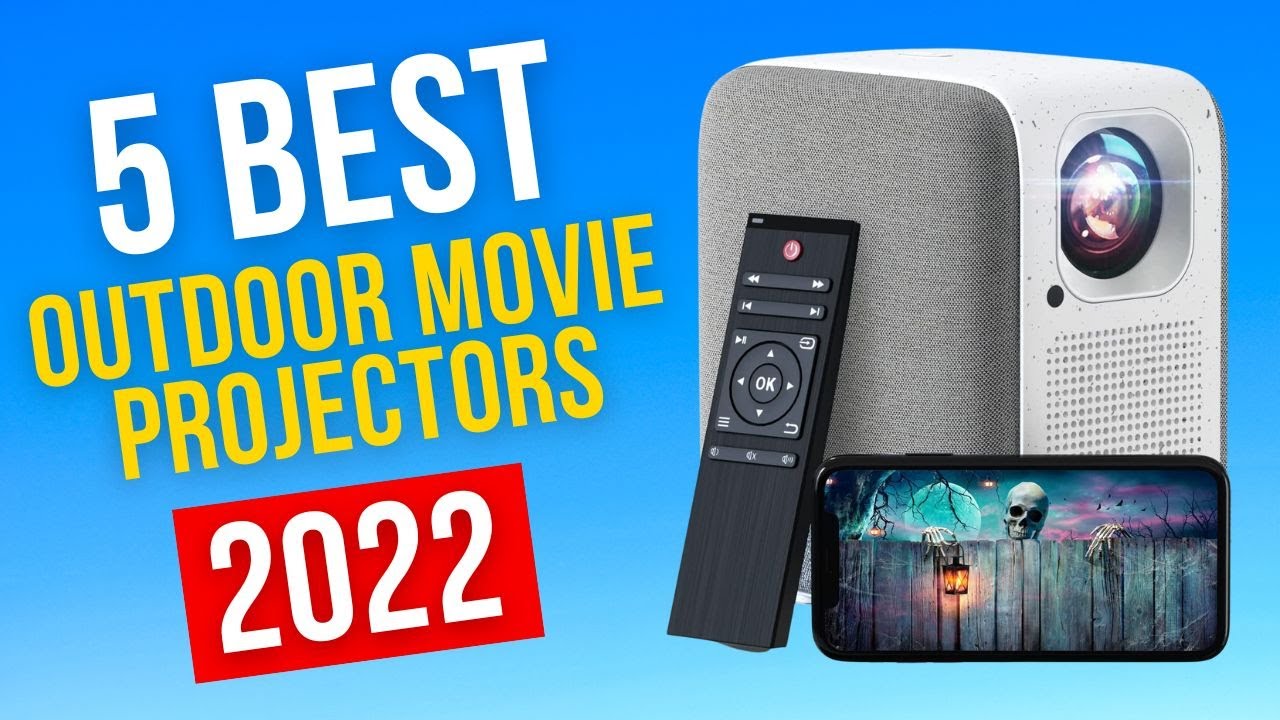 Best Outdoor Movie Projectors In 2022 Top 5 Outdoor Movie Projectors