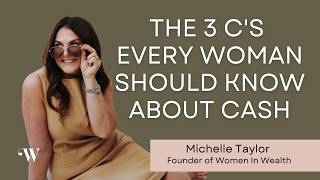 The 3 C's Every Woman Should Know About Cash