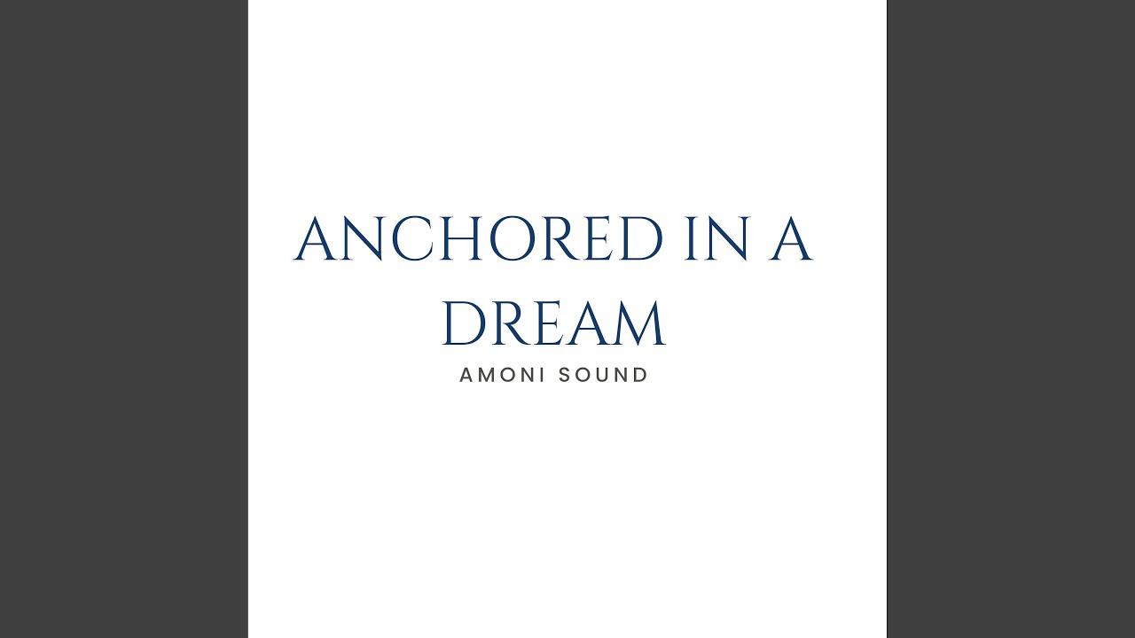 anchored in a dream