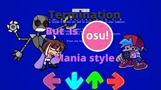 Termination but i recharted in Osu Mania style Termination but i recharted in Osu Mania style