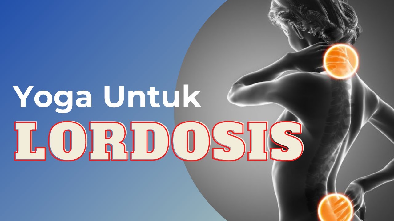 YOGA UNTUK LORDOSIS - Memperbaiki postur tubuh | Yoga With Atiek Lena