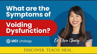 What are the Symptoms of Voiding Dysfunction? by Dr. Olivia Chang - UC Irvine Department of Urology